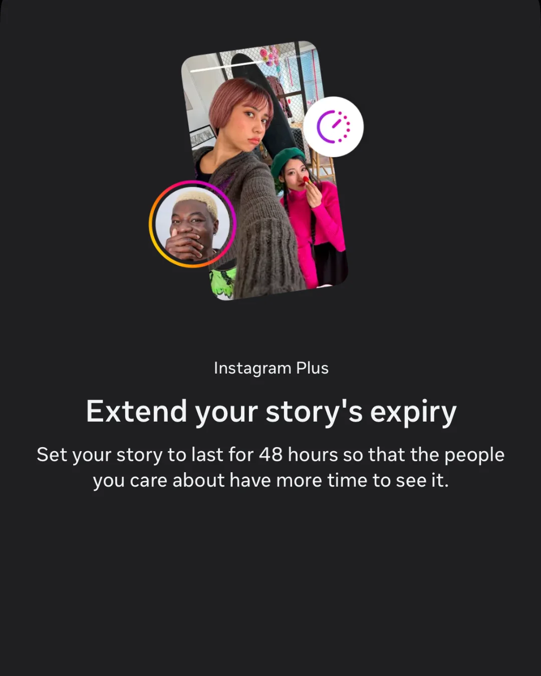 Story Extend Instagram Plus Story Extend feature to keep stories visible for 48 hours