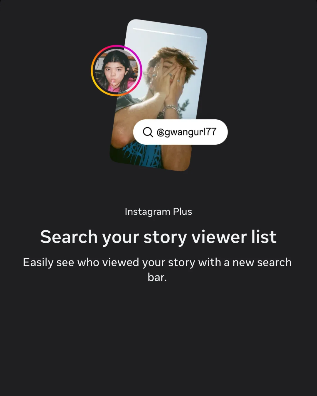 Search Viewers Instagram Plus Search Story Viewer List feature to find specific story viewers