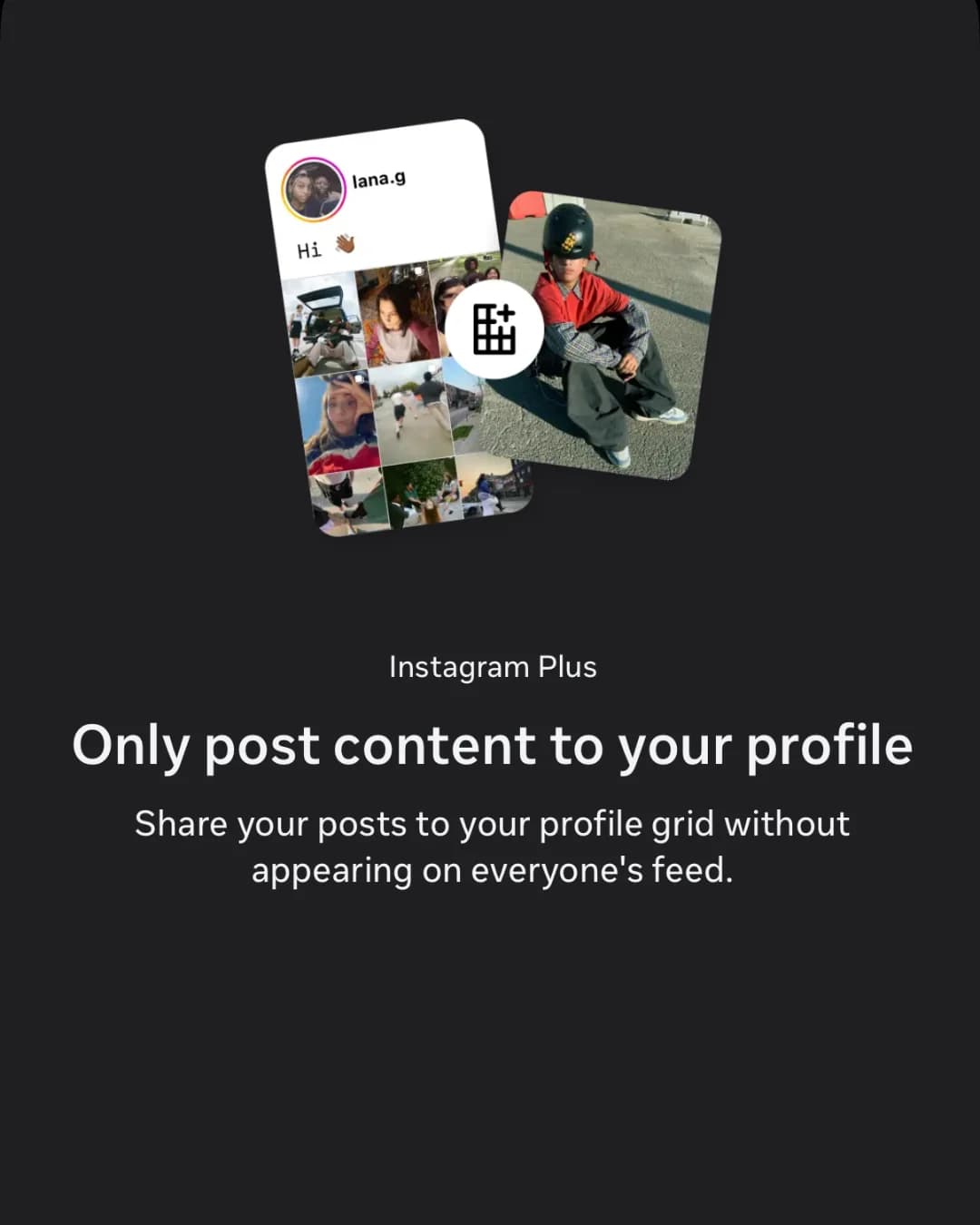 Profile-Only Posts Instagram Plus option to post content only to your profile grid